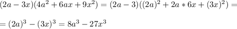 (2a-3x)(4a^2+6ax+9x^2)=(2a-3)((2a)^2+2a*6x+(3x)^2)=\\\\=(2a)^3-(3x)^3=8a^3-27x^3