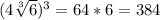 (4 \sqrt[3]{6})^{3}=64*6=384