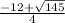 \frac{-12+ \sqrt{145} }{4}