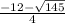 \frac{-12- \sqrt{145} }{4}