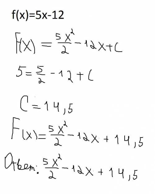 Найти для функции ф(х)=5х-12 первообразную, график , которой проходит через точку в(1; 5)