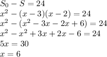 S_0-S=24&#10;\\\&#10;x^2-(x-3)(x-2)=24&#10;\\\&#10;x^2-(x^2-3x-2x+6)=24&#10;\\\&#10;x^2-x^2+3x+2x-6=24&#10;\\\&#10;5x=30&#10;\\\&#10;x=6