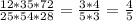 \frac{12*35*72}{25*54*28}= \frac{3*4}{5*3} = \frac{4}{5}