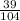 \frac{39}{104}