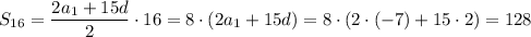 S_{16}=\dfrac{2a_1+15d}{2}\cdot 16=8\cdot(2a_1+15d)=8\cdot(2\cdot(-7)+15\cdot2)=128