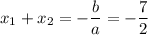 x_1+x_2= -\dfrac{b}{a} = -\dfrac{7}{2}