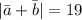 |\bar a+\bar b|=19