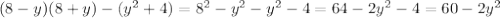 (8-y)(8+y)-(y^2+4)=8^2-y^2-y^2-4=64-2y^2-4=60-2y^2