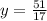 y= \frac{51}{17}