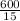 \frac{600}{15}