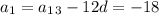 a_1=a_1_3-12d=-18