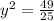 y^{2}= \frac{49}{25}