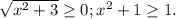 \sqrt{x^2+3} \geq 0; x^2+1 \geq 1.