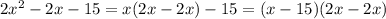 2 x^{2} -2x-15=x(2x-2x)-15=(x-15)(2x-2x)