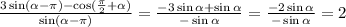 \frac{3\sin( \alpha - \pi )-\cos( \frac{ \pi }{2}+ \alpha ) }{\sin ( \alpha - \pi )} = \frac{-3\sin \alpha +\sin \alpha }{-\sin \alpha } = \frac{-2\sin \alpha }{-\sin \alpha } =2