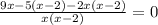 \frac{9x-5(x-2)-2x(x-2)}{x(x-2)} =0