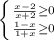 \left \{ {{ \frac{x-2}{x+2} \geq 0} \atop { \frac{1-x}{1+x}\geq 0 }} \right.