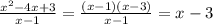 \frac{ x^{2} -4x+3}{x-1}= \frac{(x-1)(x-3)}{x-1}=x-3