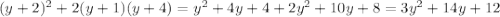 (y+2)^2+2(y+1)(y+4)=y^2+4y+4+2y^2+10y+8=3y^2+14y+12