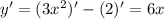 y'=(3x^2)'-(2)'=6x