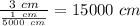 \frac{3\ cm}{\frac{1\ cm}{5000\ cm}}=15000\ cm