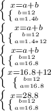 \\ \left \{ {{x=a+b} \atop {\left \{ {{b=12} \atop a=1.4b}} \right.}} \right.&#10; \\ \left \{ {{x=a+b} \atop {\left \{ {{b=12} \atop a=1.4*12}} \right.}} \right.&#10; \\ \left \{ {{x=a+b} \atop {\left \{ {{b=12} \atop a=16.8}} \right.}} \right.&#10; \\ \left \{ {{x=16.8+12} \atop {\left \{ {{b=12} \atop a=16.8}} \right.}} \right.&#10; \\ \left \{ {{x=28.8} \atop {\left \{ {{b=12} \atop a=16.8}} \right.}} \right.&#10;&#10;