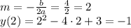 m=- \frac{b}{2a} = \frac{4}{2} =2 \\ y(2)=2^2-4\cdot 2+3=-1