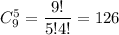 C^5_9=\dfrac{9!}{5!4!}=126