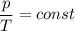 \dfrac{p}{T} = const