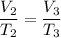 \dfrac{V_{2} }{T_{2} }= \dfrac{V_{3} }{T_{3} }