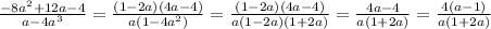 \frac{-8a^{2}+12a-4}{a-4a^{3}}= \frac{(1-2a)(4a-4)}{a(1-4a^{2})}= \frac{(1-2a)(4a-4)}{a(1-2a)(1+2a)}= \frac{4a-4}{a(1+2a)} =\frac{4(a-1)}{a(1+2a)}