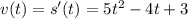 v(t)=s'(t)=5t^2-4t+3