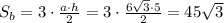 S_b= 3\cdot \frac{a\cdot h}{2} =3\cdot \frac{6\sqrt{3}\cdot 5}{2} =45\sqrt{3}