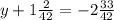 y+1 \frac{2}{42}=-2 \frac{33}{42}