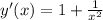 y'(x)=1+ \frac{1}{ x^{2} }