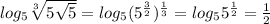 log_5\sqrt[3]{5\sqrt5}=log_5(5^{\frac{3}{2}})^{\frac{1}{3}}=log_55^{\frac{1}{2}}=\frac{1}{2}