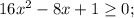 16x^2-8x+1 \geq 0;