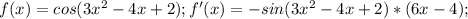 f(x)=cos(3x^2-4x+2);f'(x)=-sin(3x^2-4x+2)*(6x-4);