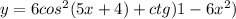 y=6cos^2(5x+4)+ctg)1-6x^2)