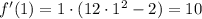 f'(1)=1\cdot(12\cdot 1^2-2)=10