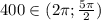 400 \in( 2 \pi ; \frac{ 5\pi }{2})