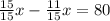 \frac{15}{15} x- \frac{11}{15} x=80