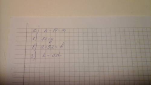 Запиши предложение в виде равенства: а) n на 17 больше,чем m б) х в 8 раз меньше , чем у в) а на 92