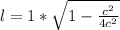 l= 1* \sqrt{1- \frac{ c^{2} }{ 4c^{2} } }