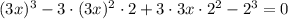 (3x)^3-3\cdot(3x)^2\cdot2+3\cdot 3x\cdot 2^2-2^3=0