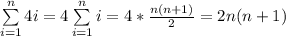 \sum \limits_{i=1}^n 4i=4\sum \limits_{i=1}^ni=4*\frac{n(n+1)}{2}=2n(n+1)