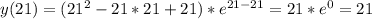 y(21) = (21^2-21*21 + 21)*e^{21-21} = 21 * e^0 = 21