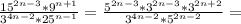 \frac{15^{2n-3}*9^{n+1}}{3^{4n-2}*25^{n-1}}= \frac{5^{2n-3}*3^{2n-3}*3^{2n+2}}{3^{4n-2}*5^{2n-2}}=