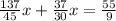 \frac{137}{45} x+ \frac{37}{30}x = \frac{55}{9}