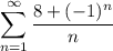 \displaystyle \sum^{\infty}_{n=1}\dfrac{8+(-1)^n}{n}